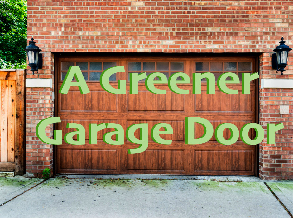 Energy efficient, green garage door